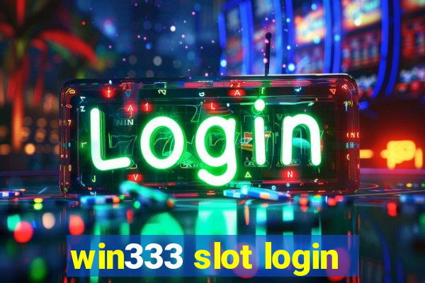 win333 slot login